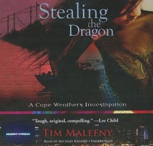 Stealing the Dragon (Library Edition): A Cape Weathers Investigation, Book 1 - Tim Maleeny, Armando Duran