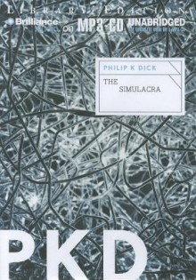 The Simulacra - Philip K. Dick