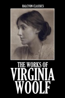 Works of Virginia Woolf - Virginia Woolf