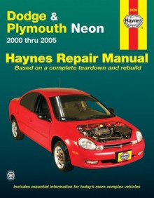 Dodge & Plymouth Neon 2000 thru 2005 - Ken Freund, John Harold Haynes, Ken Freund