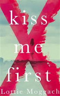 Kiss Me First - Lottie Moggach