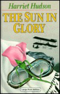 The Sun in Glory - Harriet Hudson