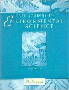 Case Studies in Environmental Science - Larry Underwood, Richard Brewer