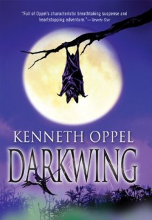 Darkwing (Silverwing) - Kenneth Oppel