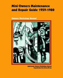 Mini Owners Maintenance and Repair Guide 1959-1980 - Autobooks