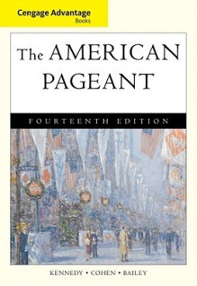 Cengage Advantage Books: The American Pageant - David Kennedy, Lizabeth Cohen