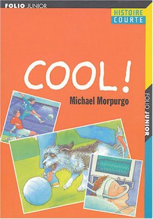 Cool! (French Edition) - Michael Morpurgo