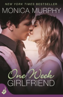 One Week Girlfriend (Drew + Fable, #1) - Monica Murphy