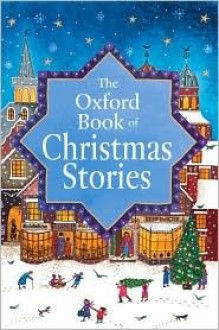 The Oxford Book of Christmas Stories - Dennis Pepper