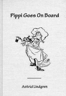 Pippi Goes on Board - Astrid Lindgren