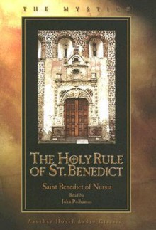 The Holy Rule of St. Benedict - St. Benedict of Nursia, John Polhamus