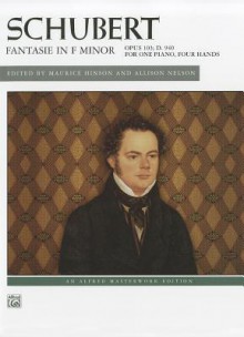 Schubert -- Fantasie in F Minor, Op. 103, D. 940 (Alfred Masterwork Editions) - Franz Schubert, Maurice Hinson