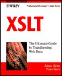 XSLT: Professional Developer's Guide [With CDROM] - Johan Hjelm, Peter Stark