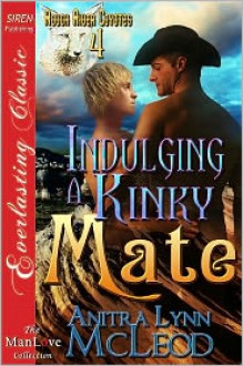 Indulging a Kinky Mate - Anitra Lynn McLeod