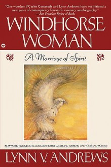 Windhorse Woman: A Marriage of Spirit - Lynn V. Andrews, Leslie Keenan