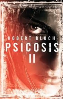 Psicosis II - Robert Bloch