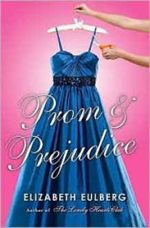 Prom and Prejudice - Elizabeth Eulberg