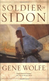 Soldier of Sidon - Gene Wolfe