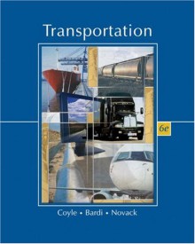 Transportation (with Infotrac) [With Infotrac] - John J. Coyle, Edward J. Bardi