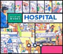 Hospital: Explore the Building Room by Room - John Malam