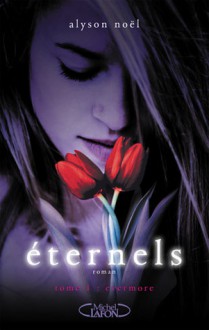 Evermore (Eternels, #1) - Alyson Noel, Sylvie Cohen, Laurence Boischot