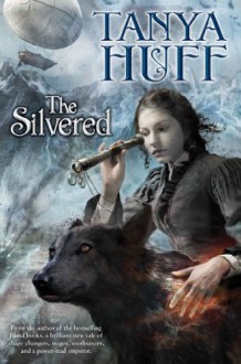 The Silvered - Tanya Huff, Cliff Nielsen, G-Force Design, Elizabeth Glover