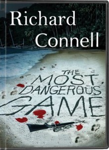 The Most Dangerous Game - Richard Connell