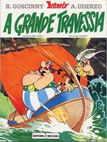 A Grande Travessia (Asterix, #22) - René Goscinny, Albert Uderzo