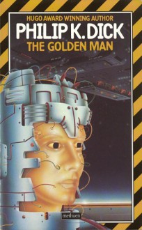 The Golden Man - Philip K. Dick