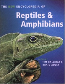 The New Encyclopedia Of Reptiles And Amphibians - Tim Halliday