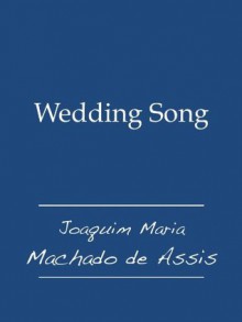 Wedding Song - Machado de Assis, Juan LePuen