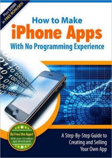 How to Make iPhone Apps With No Programming Experience - Quoc Bui, Michael Moon