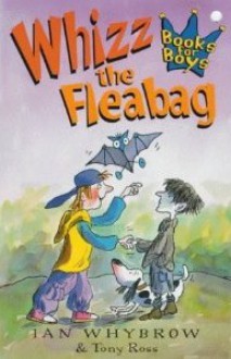 Whizz The Fleabag - Ian Whybrow, Tony Ross