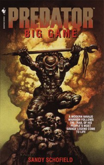 Predator: Big Game - Sandy Schofield, Kristine Kathryn Rusch, Dean Wesley Smith