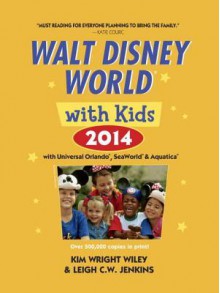 Fodor's Walt Disney World with Kids 2014: with Universal Orlando, SeaWorld & Aquatica - Kim Wright Wiley