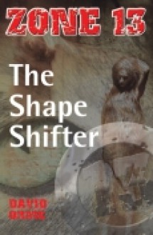 The Shape Shifter (Zone 13) - David Orme