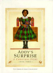 Addy's Surprise: A Christmas Story (American Girls Collection) - Connie Rose Porter