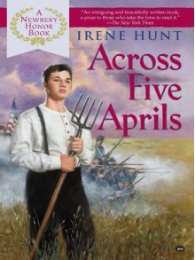 Across Five Aprils - Irene Hunt