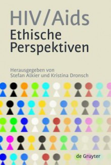 HIV/AIDS Ethische Perspektiven - Stefan Alkier, Kristina Dronsch