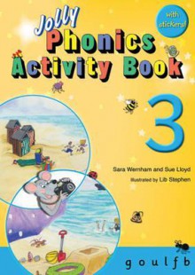 Jolly Phonics Activity Book 3 - Lloyd, Sara Wernham