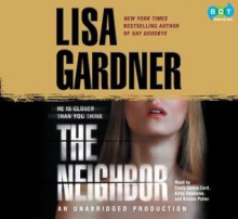 The Neighbor (Detective D.D. Warren #3) - Lisa Gardner, Various