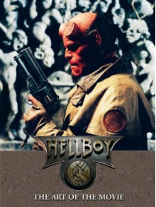 Hellboy: The Art of the Movie - Mike Mignola, Wayne Barlowe