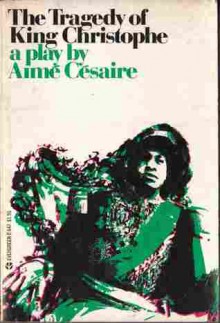 The Tragedy Of King Christophe: A Play - Aimé Césaire, Ralph Manheim