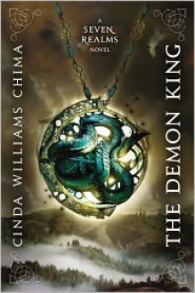 The Demon King (Seven Realms Series #1) - Cinda Williams Chima