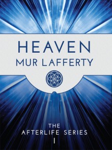 Heaven - Mur Lafferty