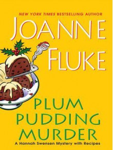 Plum Pudding Murder (Hannah Swensen, #12) - Joanne Fluke