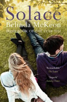 Solace. Belinda McKeon - Belinda Mckeon