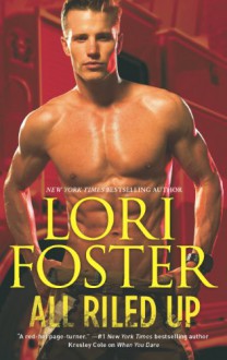 All Riled Up - Lori Foster