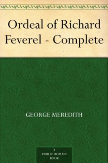 Ordeal of Richard Feverel - Complete - George Meredith