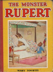 The Monster Rupert - Mary Tourtel